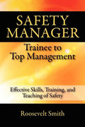 Safety Manager: Trainee to Top Management: Effective Skills, Training, and Teaching of Safety - Paperback