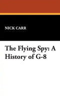 The Flying Spy: A History of G-8 - Hardcover