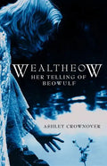 Wealtheow: Her Telling of Beowulf - Paperback
