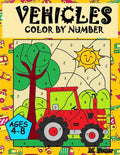 VEHICLES Colour by Number: Coloring Book for Kids Ages 4-8: Cars, Trucks, Planes and more - Paperback