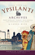 Tales from the Ypsilanti Archives: Tripe-Mongers, Parker's Hair Balsam, the Underwear Club & More - Hardcover