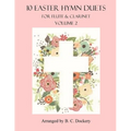 10 Easter Hymn Duets for Flute and Clarinet: Volume 2 - Paperback
