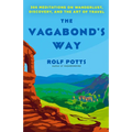 The Vagabond's Way: 366 Meditations on Wanderlust, Discovery, and the Art of Travel - Paperback