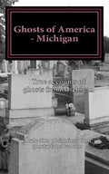 Ghosts of America - Michigan - Paperback