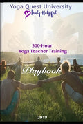 The Great Yoga Quest: 300 Hour Yoga Teacher Training Manual - Paperback
