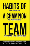 Habits of a Champion Team: The Formula to Winning Big in Sports, Life, and Business - Hardcover