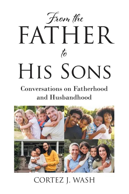 From the Father to His Sons: Conversations on Fatherhood and Husbandhood - Paperback