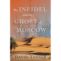 The Infidel and the Ghost of Moscow - Paperback