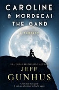 Caroline and Mordecai the Gand: A Fantasy - Paperback