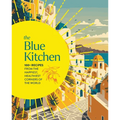 The Blue Kitchen: 100+ Recipes from the Happiest, Healthiest Corners of the World - Hardcover