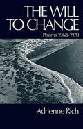 The Will to Change: Poems 1968-1970 - Paperback