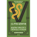 V Is for Venom: Agatha Christie's Chemicals of Death - Hardcover