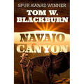 Navajo Canyon: Frontier Novel of Warfare, Six-Guns, and an Enemies to Lovers Romance - Paperback