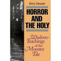 Horror and the Holy: Wisdom-Teachings of the Monster Tale - Paperback