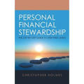 Personal Financial Stewardship: The Step-By-Step Guide to Debt-Free Living - Paperback