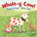 Whole-Y Cow!: Fractions Are Fun - Hardcover