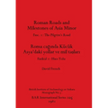 Roman Roads and Milestones of Asia Minor: Fasc. 1-The Pilgrim's Road - Paperback