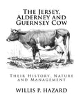 The Jersey, Alderney and Guernsey Cow: Their History, Nature and Management - Paperback