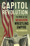 Capitol Revolution: The Rise of the McMahon Wrestling Empire - Paperback