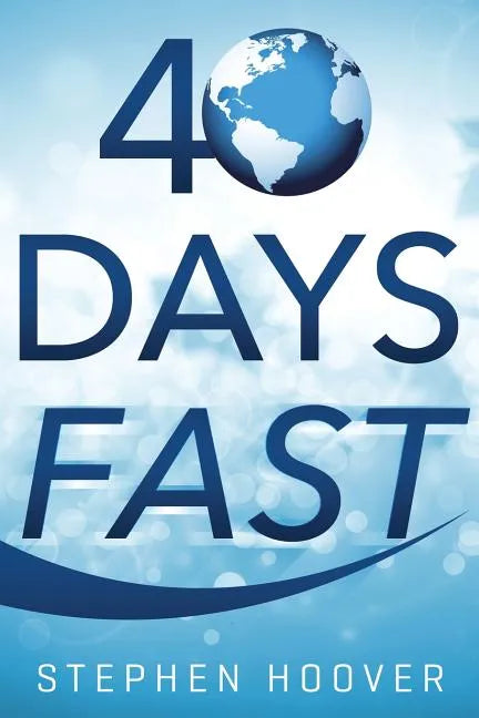 40 Days Fast: A 40 Day Devotional - Paperback