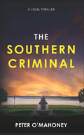 The Southern Criminal: An Epic Legal Thriller - Paperback
