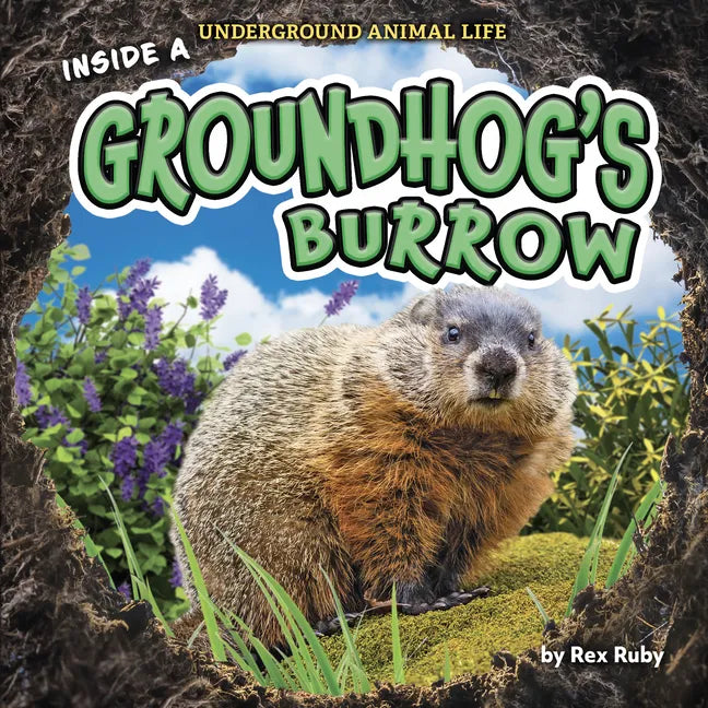 Inside a Groundhog's Burrow - Library Binding