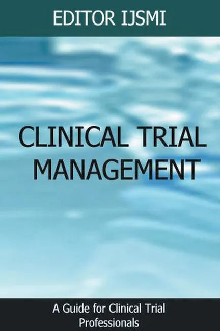 Clinical Trial Management - an Overview - Paperback