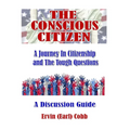 The Conscious Citizen: A Journey In Citizenship and The Tough Questions - Paperback