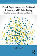 Field Experiments in Political Science and Public Policy: Practical Lessons in Design and Delivery - Paperback