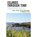 Islands through Time: A Human and Ecological History of California's Northern Channel Islands - Paperback