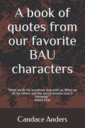 A Book of Quotes from our favorite BAU Characters: What we do for ourselves dies with us. What we do for others and the world remains and is immortal. - Paperback