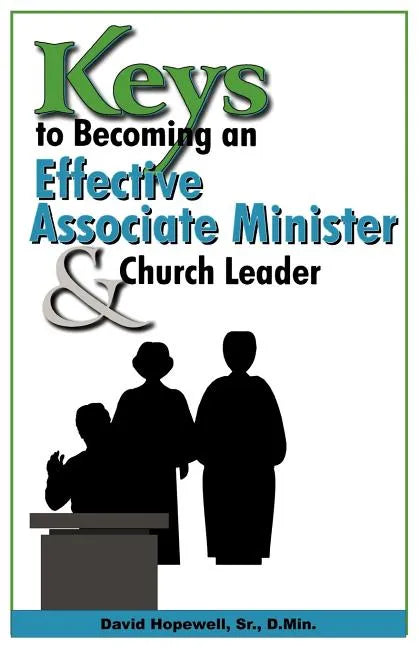 Keys to Becoming an Effective Associate Minister & Church Leader - Paperback