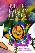 Huli the Hawaiian Chicken: Dances on the Moon - Paperback