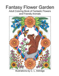 Fantasy Flower Garden: Adult Coloring Book of Fantastic Flowers and Friendly Animals - Paperback