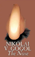 The Nose by Nikolai Gogol, Classics, Literary - Hardcover