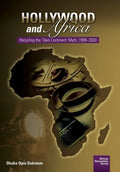 Hollywood and Africa: Recycling the 'Dark Continent' Myth, 1908-2020 - Paperback
