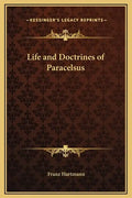 Life and Doctrines of Paracelsus - Hardcover
