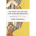 She Rises Late and Her Kids Make Her Breakfast: Devotions for the Proverbs 32 Woman - Paperback