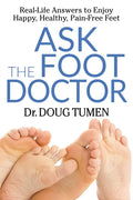 Ask the Foot Doctor: Real-Life Answers to Enjoy Happy, Healthy, Pain-Free Feet - Paperback