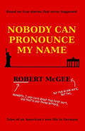 Nobody Can Pronounce My Name: An American's New Life in Germany - Paperback