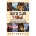 Cuentos y sagas vikingas: La historia fascinante de Ragnar Lothbrok, Ivar el deshuesado y Lagertha, entre otros, así como otras historias legend - Hardcover