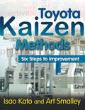 Toyota Kaizen Methods: Six Steps to Improvement - Paperback