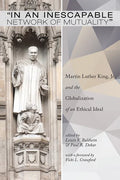 In an Inescapable Network of Mutuality: Martin Luther King, Jr. and the Globalization of an Ethical Ideal - Paperback