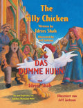 The Silly Chicken -- Das dumme Huhn: Bilingual English-German Edition / Zweisprachige Ausgabe Englisch-Deutsch - Paperback