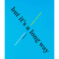 But It's a Long Way - Paperback