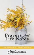Prayers And Life Notes: From Someone Who's Found A Better Way - Paperback