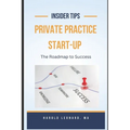 Private Practice Start-Up: The Roadmap to Success - Paperback
