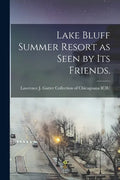 Lake Bluff Summer Resort as Seen by Its Friends. - Paperback