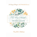 Fill My Heart with Love: 30 Days of Prayer with Methodist Women - Paperback