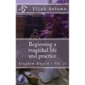 Beginning a magickal life and practice: Kingdom Magick ( Vol.2) - Paperback